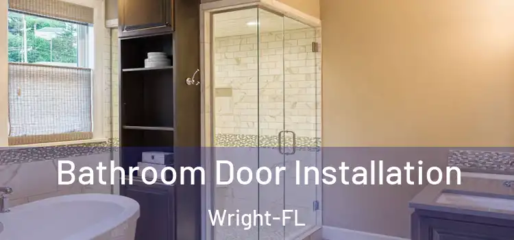  Bathroom Door Installation Wright-FL