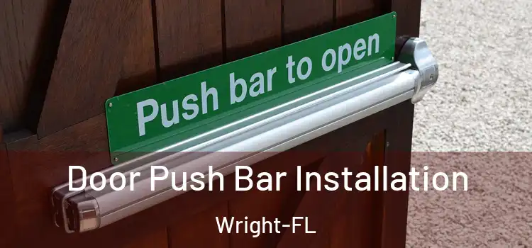  Door Push Bar Installation Wright-FL