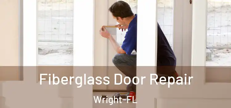  Fiberglass Door Repair Wright-FL