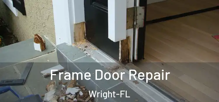  Frame Door Repair Wright-FL