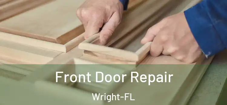  Front Door Repair Wright-FL