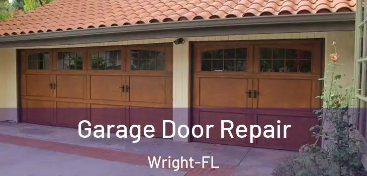  Garage Door Repair Wright-FL