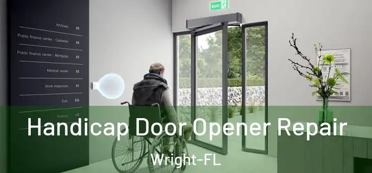  Handicap Door Opener Repair Wright-FL