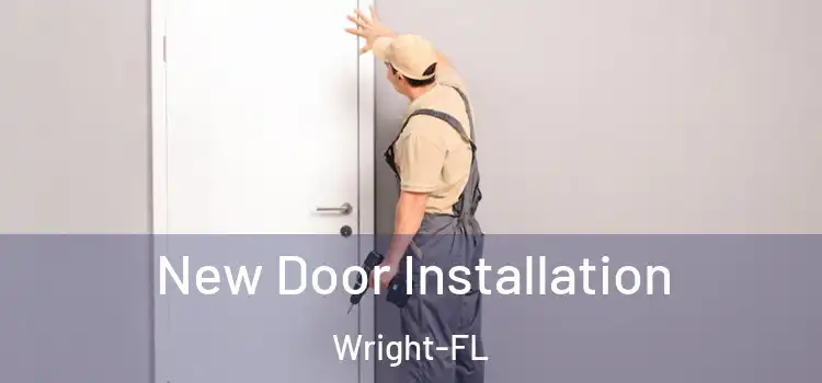  New Door Installation Wright-FL